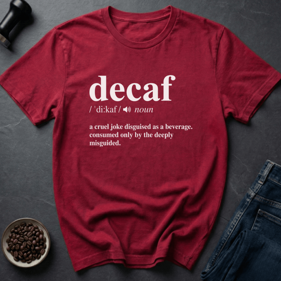 Coffee graphic Decaf Joke T-Shirt in by Caffeine Dept