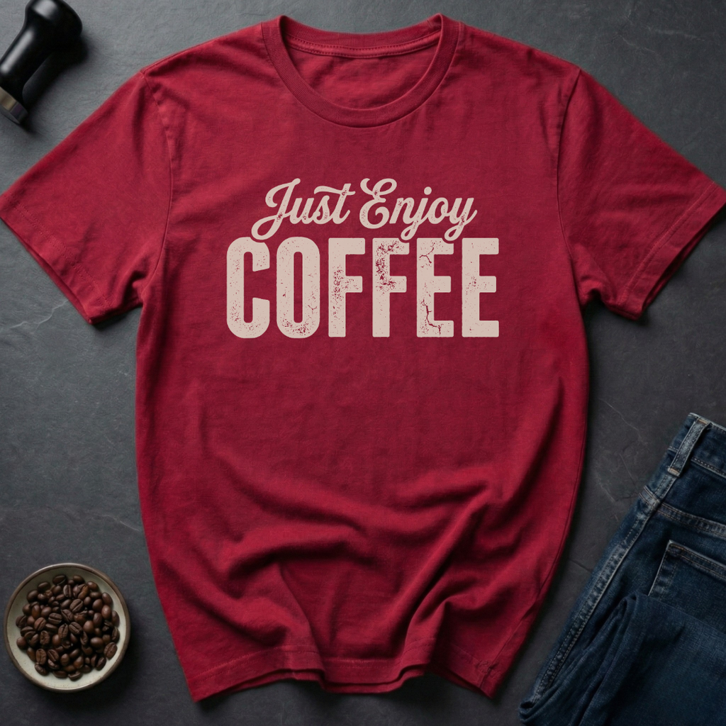 Just Enjoy T-Shirt