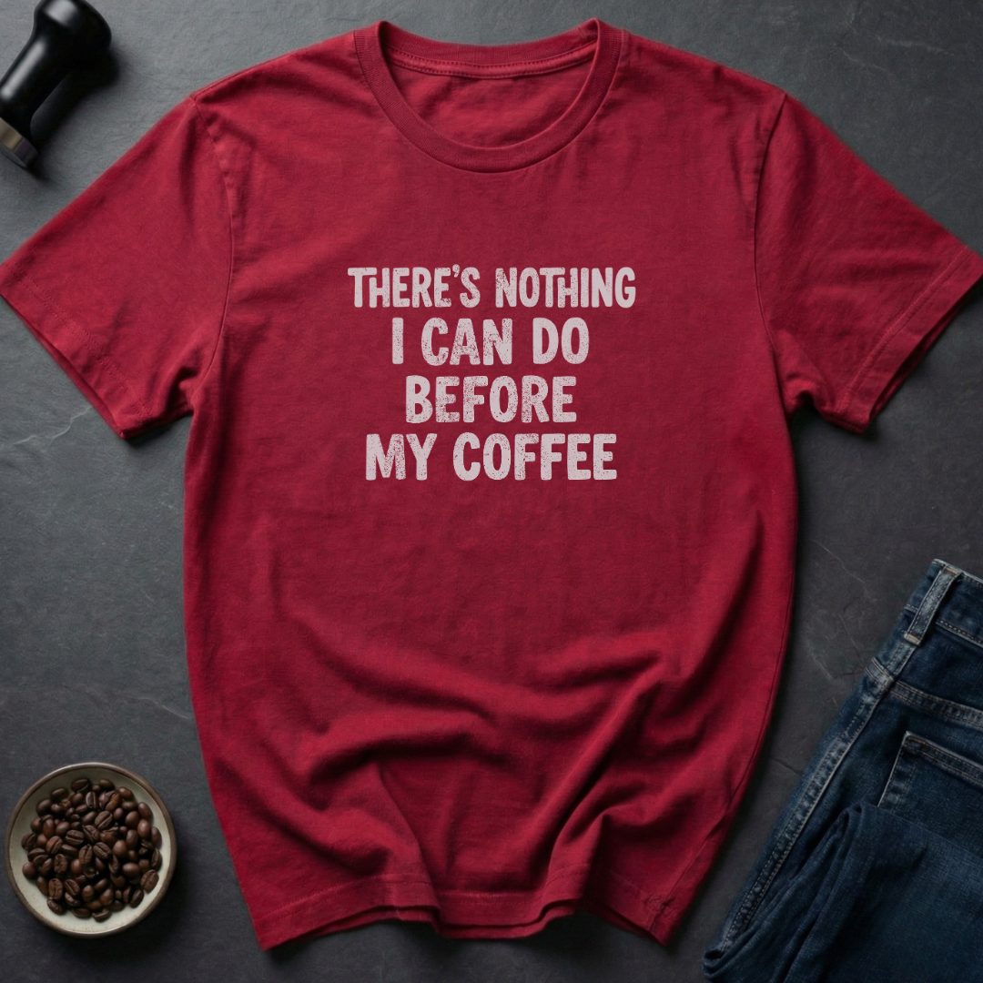 Before Coffee T-Shirt