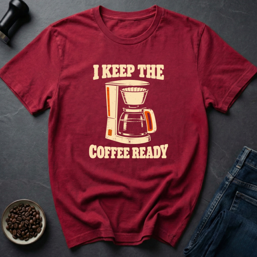 Coffee Ready T-Shirt