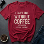 Without Coffee T-Shirt