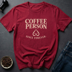 Coffee Forever T-Shirt