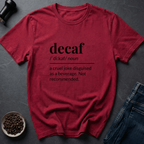 Coffee graphic Decaf Joke T-Shirt in by Caffeine Dept