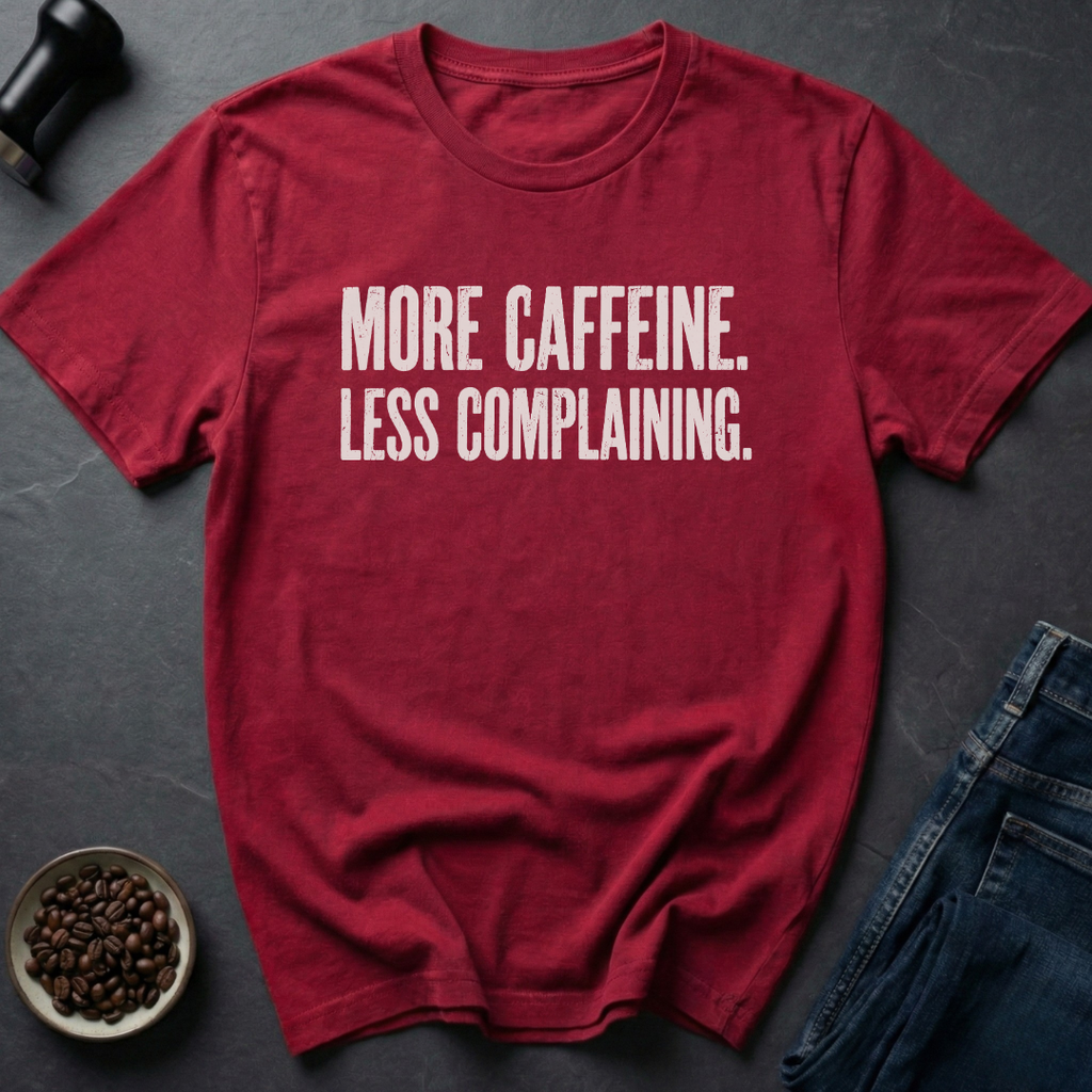More Caffeine T-Shirt
