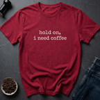 Coffee graphic Need Coffee T-Shirt in by Caffeine Dept