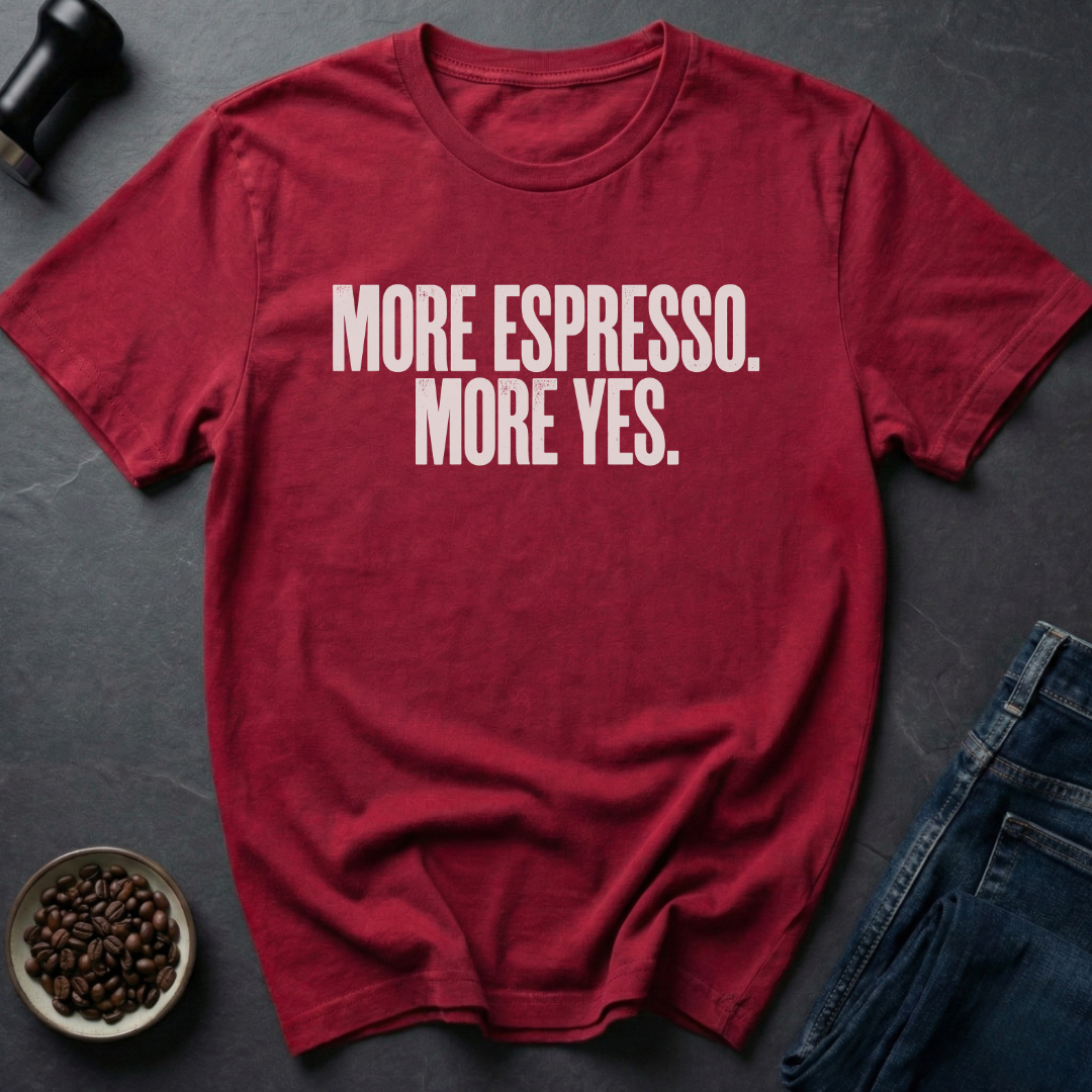 Yes To Espresso T-Shirt