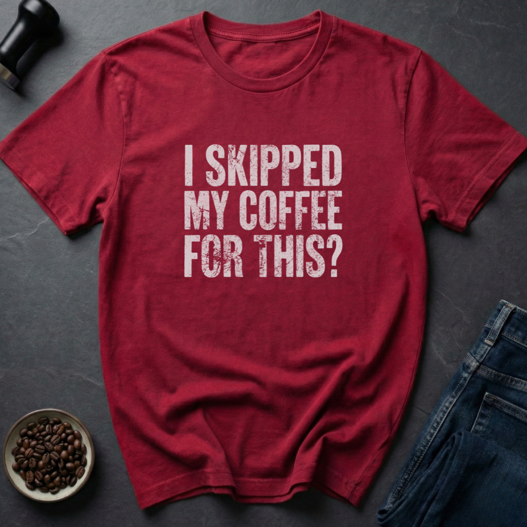 Skipped Coffee T-Shirt