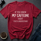 Caffeine Habit T-Shirt