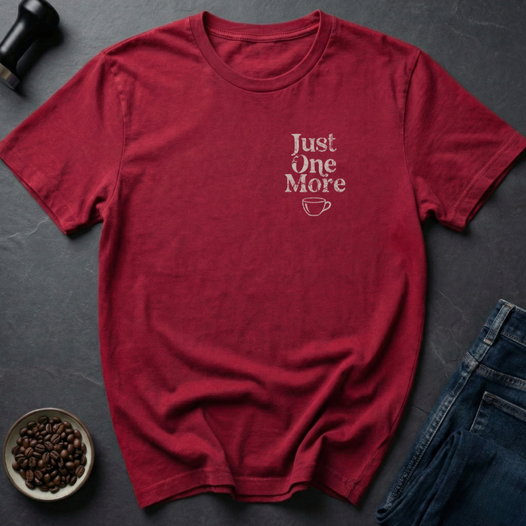Just One More T-Shirt