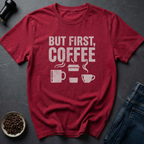 Coffee Comes T-Shirt