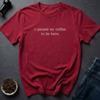 Paused Coffee T-Shirt