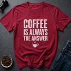 Always Answer T-Shirt