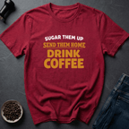 Coffee graphic Drink Coffee T-Shirt in by Caffeine Dept