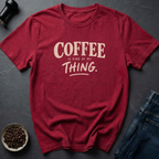 Coffee Thing T-Shirt