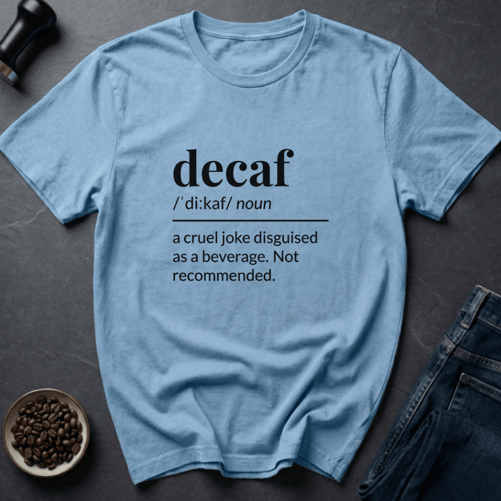 Coffee graphic Decaf Joke T-Shirt in by Caffeine Dept