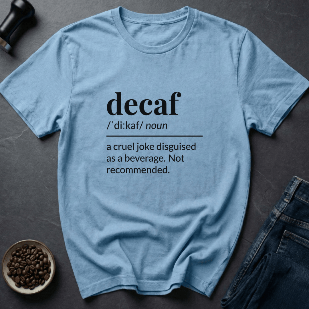 Coffee graphic Decaf Joke T-Shirt in by Caffeine Dept