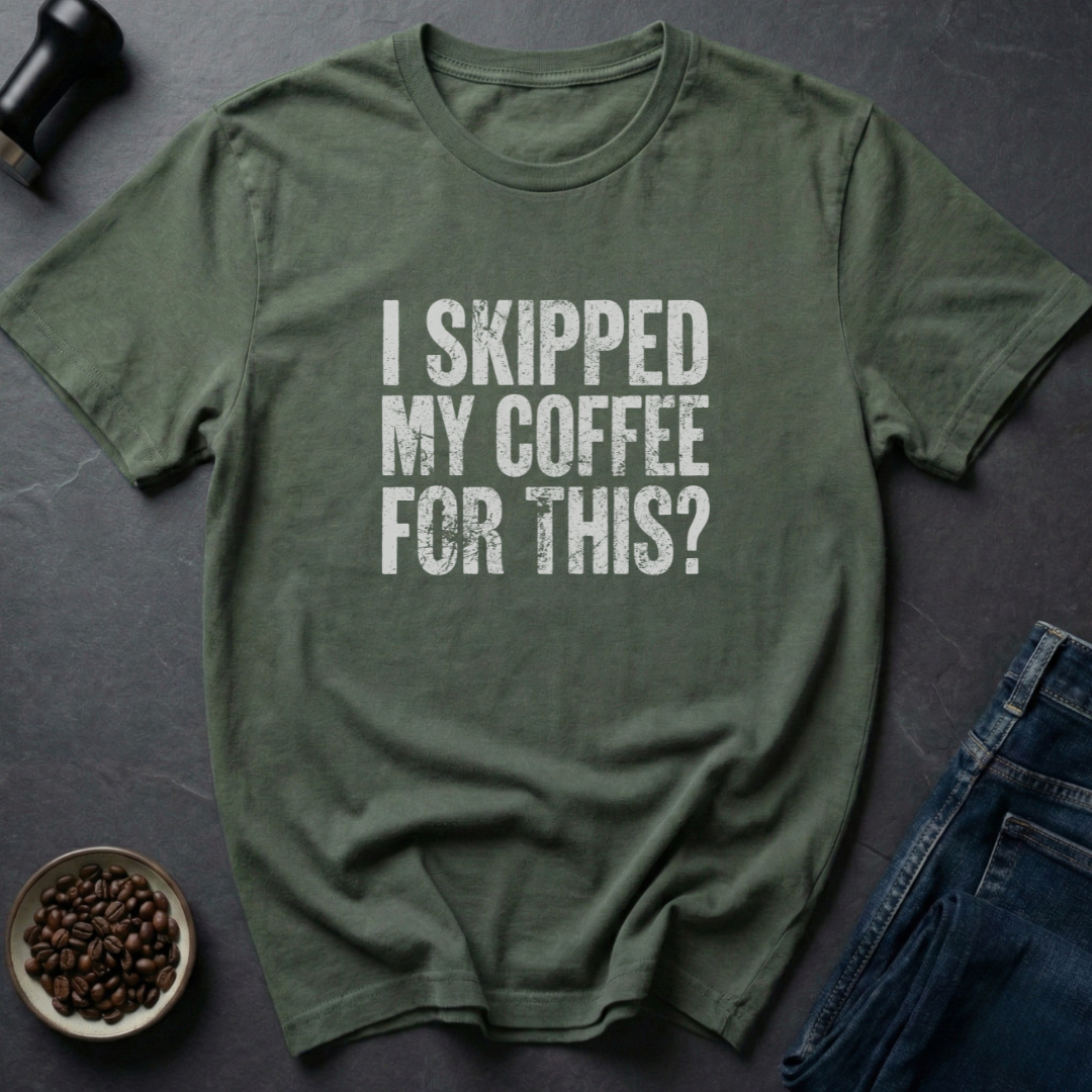 Skipped Coffee T-Shirt