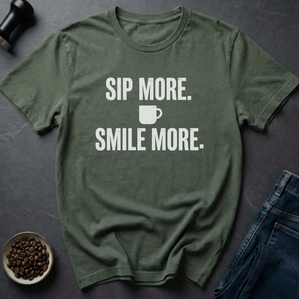 Sip More T-Shirt