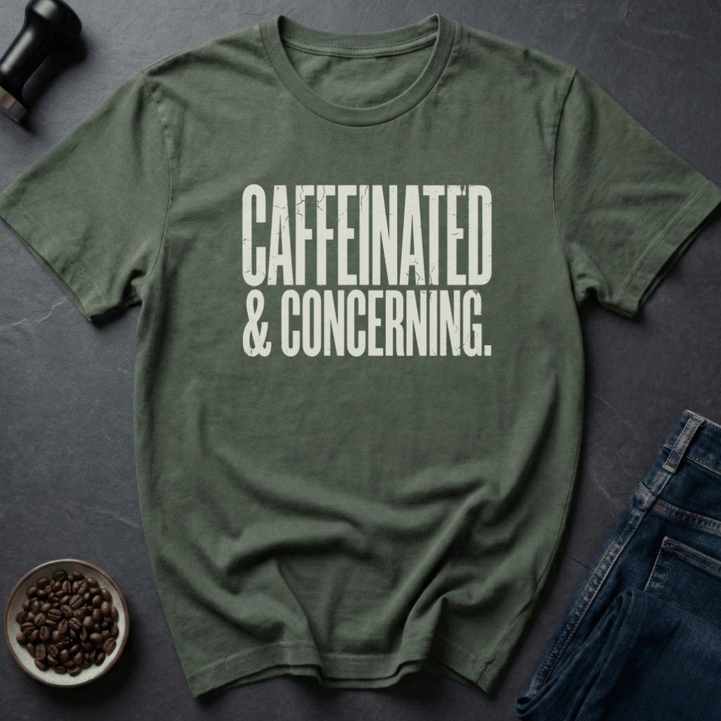 Coffee graphic Caffeinated And Concerning T-Shirt in by Caffeine Dept