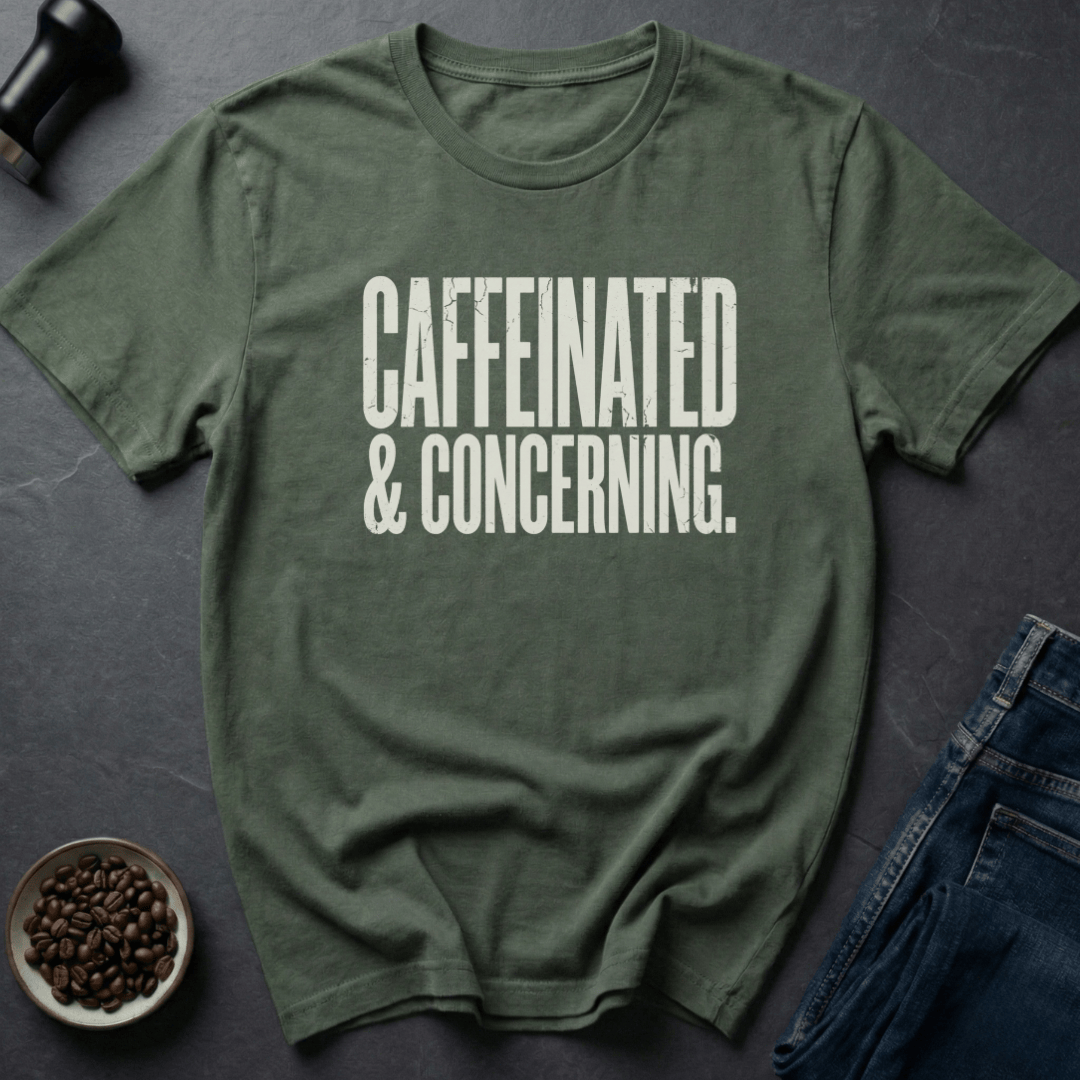 Coffee graphic Caffeinated And Concerning T-Shirt in by Caffeine Dept