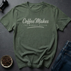 Makes Better T-Shirt