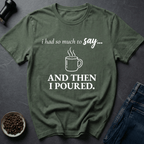 Coffee graphic Pour Decisions T-Shirt in by Caffeine Dept