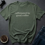 Caffeinated By T-Shirt