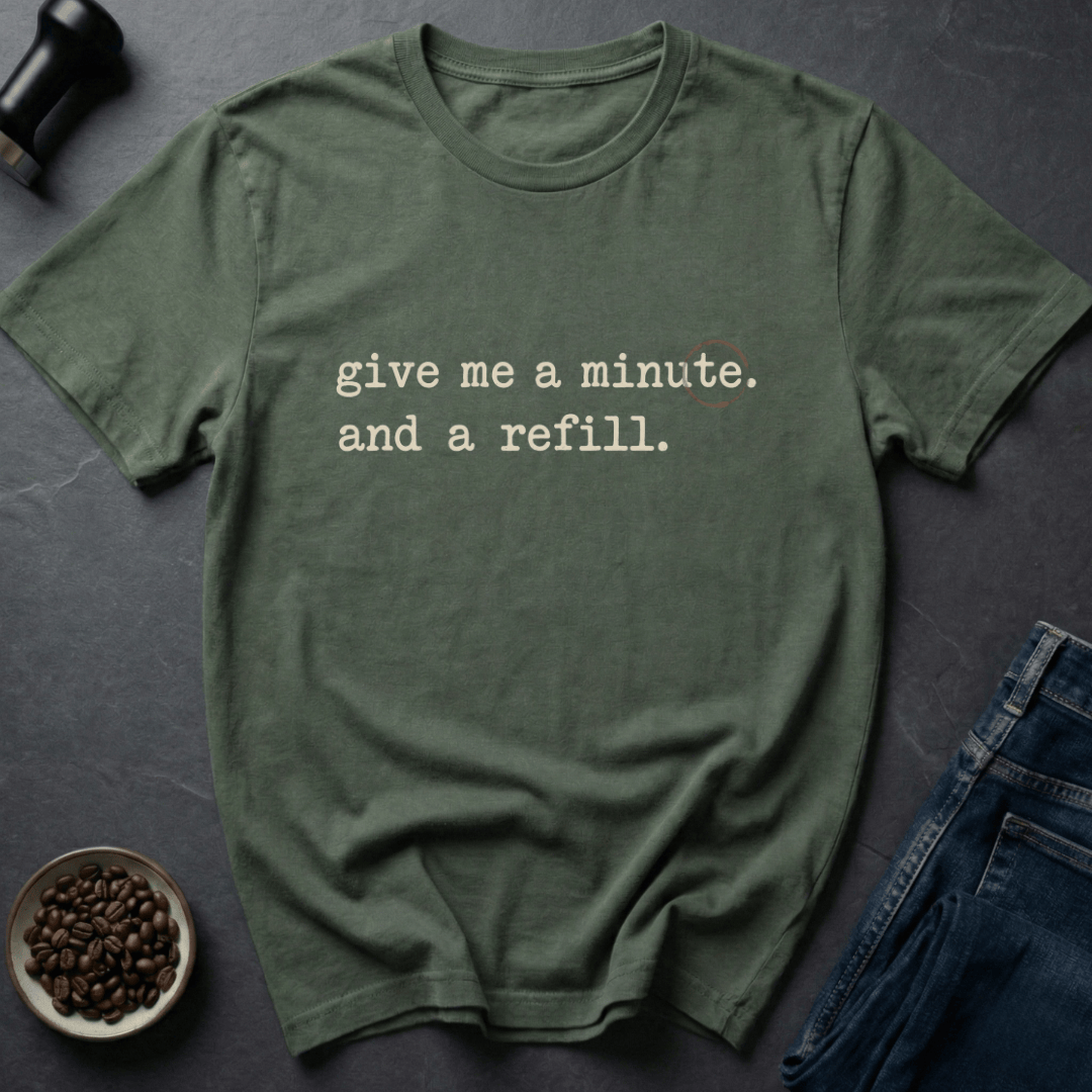 Coffee graphic Need Minute T-Shirt in by Caffeine Dept