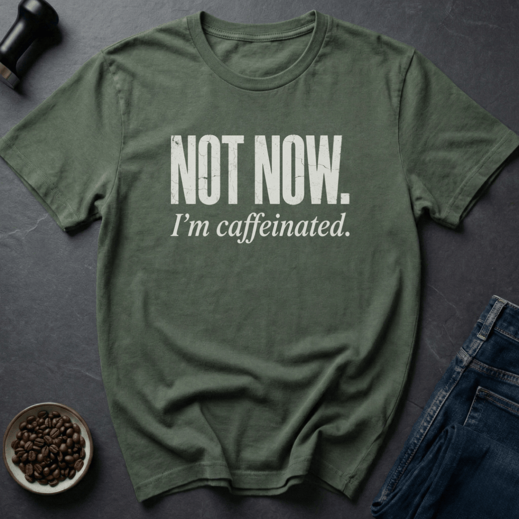 Coffee graphic Not Now T-Shirt in by Caffeine Dept