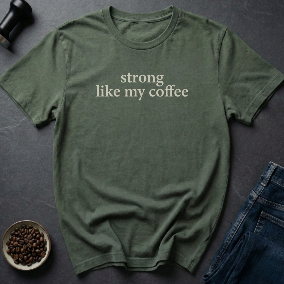 Strong Coffee T-Shirt