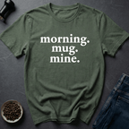Coffee graphic Mug Mine T-Shirt in by Caffeine Dept