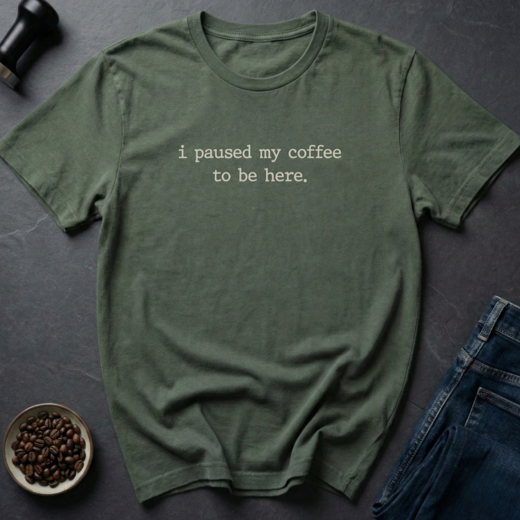 Paused Coffee T-Shirt