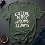 Coffee graphic Coffee First Mom... T-Shirt in by Caffeine Dept