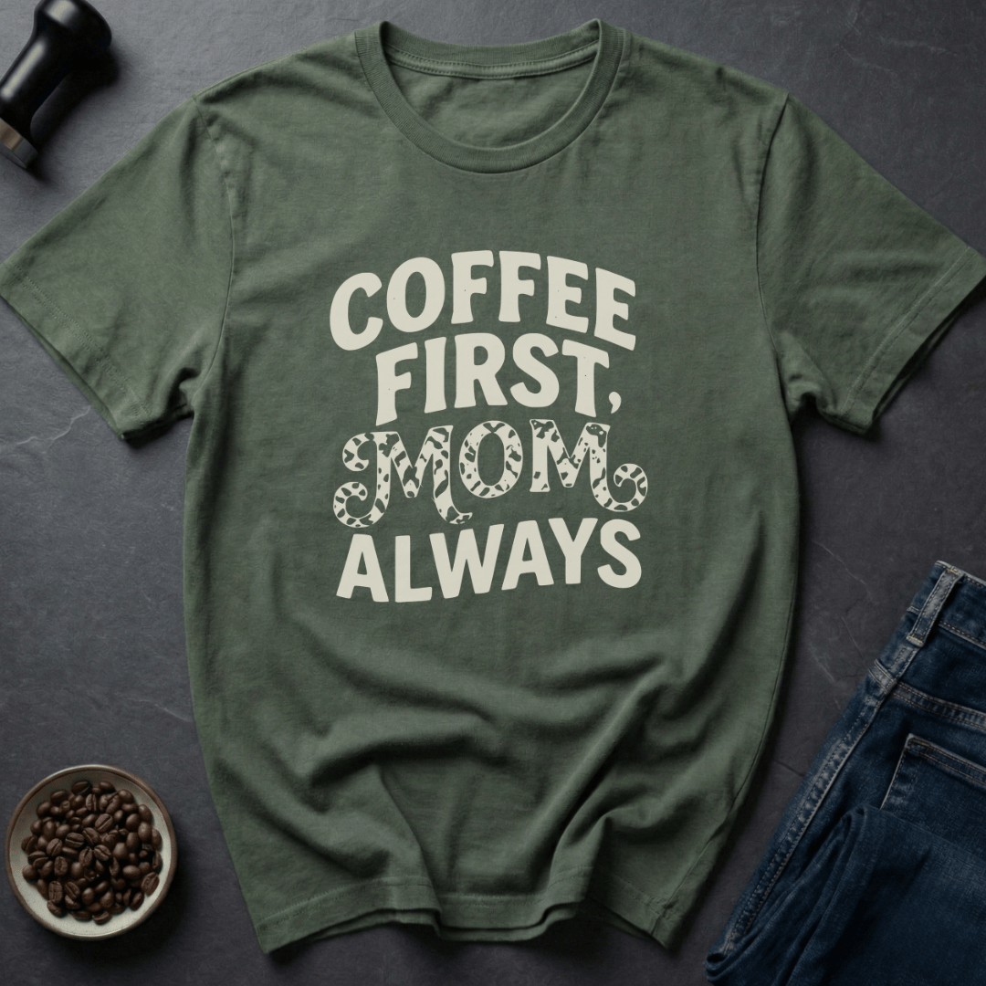 Coffee graphic Coffee First Mom... T-Shirt in by Caffeine Dept