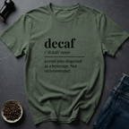 Coffee graphic Decaf Joke T-Shirt in by Caffeine Dept