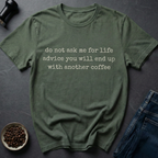 Life Advice T-Shirt