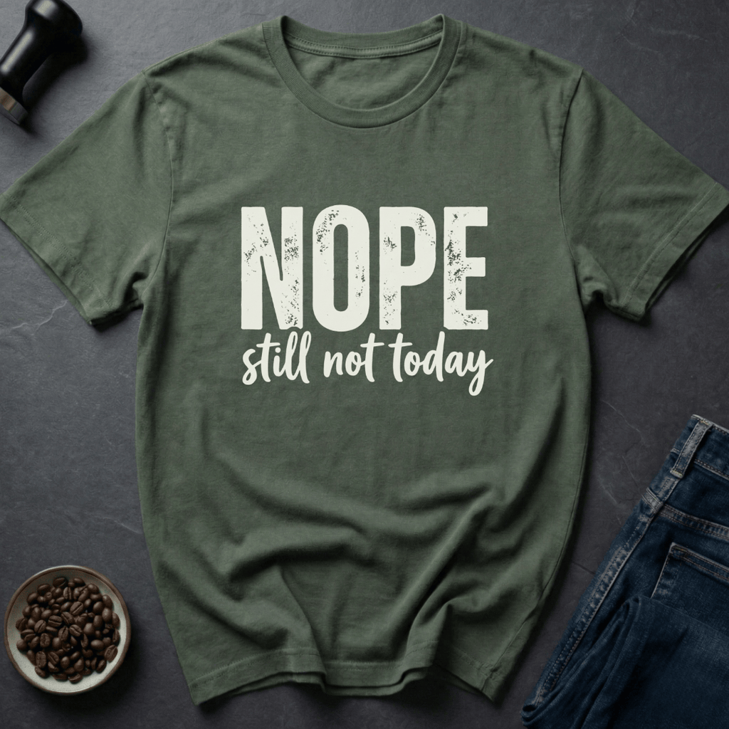Coffee graphic Nope Still Not Today T-Shirt in by Caffeine Dept