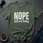 Coffee graphic Nope Still Not Today T-Shirt in by Caffeine Dept