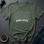 Mama Needs Coffee T-Shirt