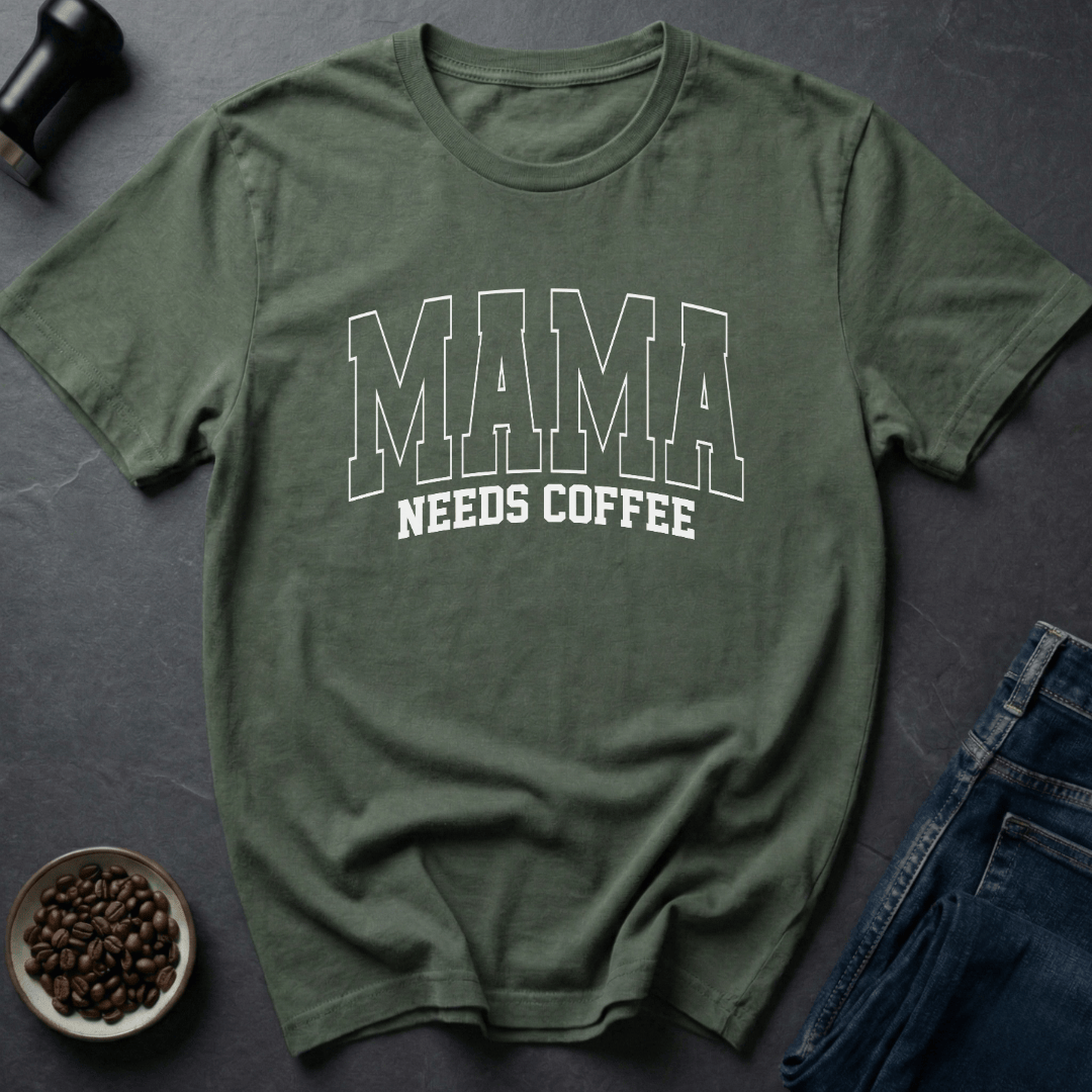 Mama Needs Coffee T-Shirt
