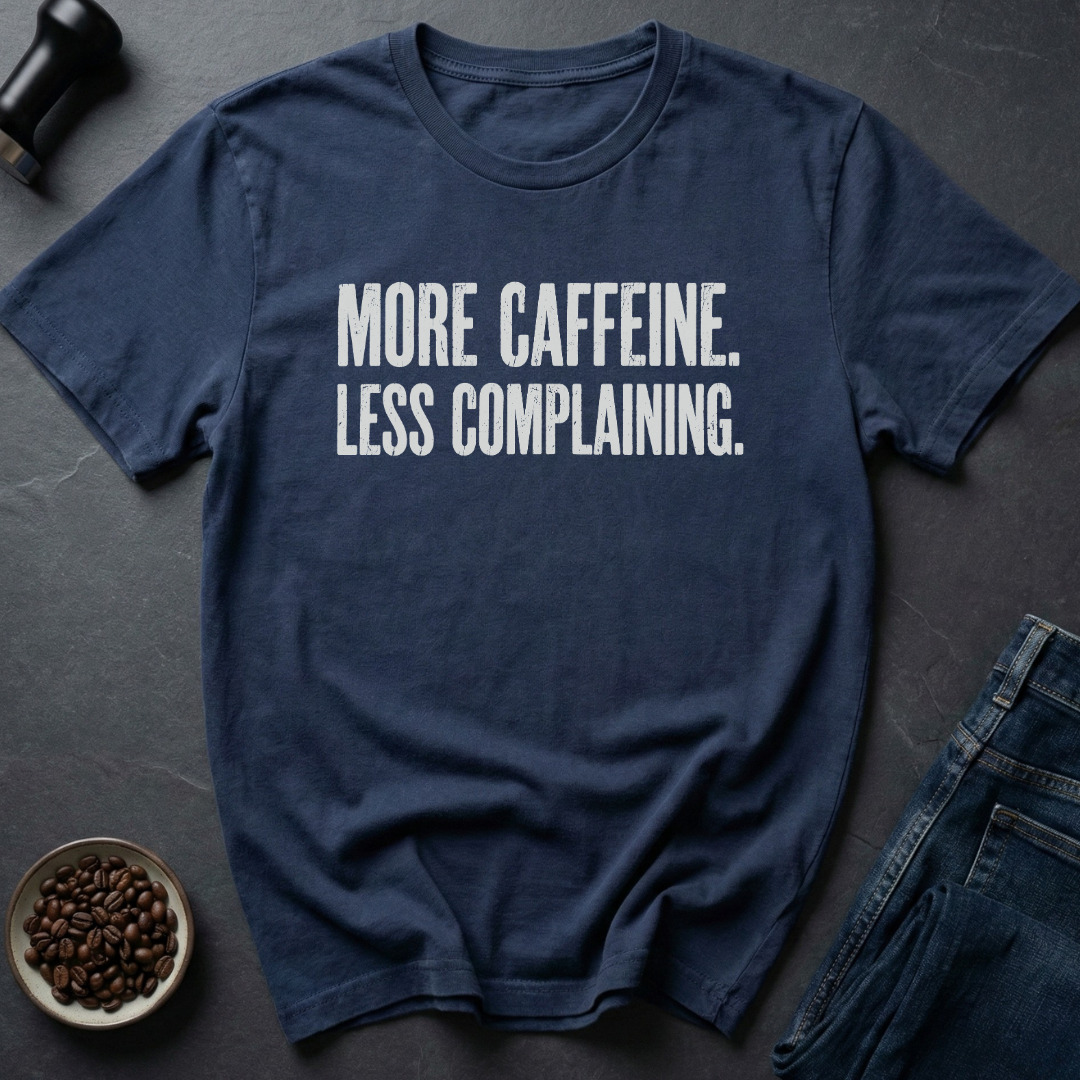 More Caffeine T-Shirt