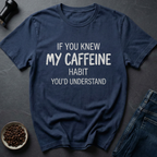 Caffeine Habit T-Shirt
