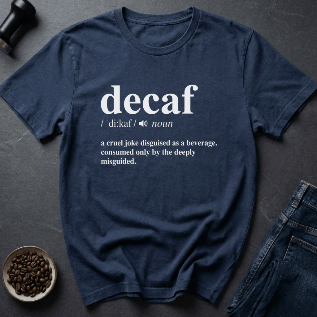 Coffee graphic Decaf Joke T-Shirt in by Caffeine Dept