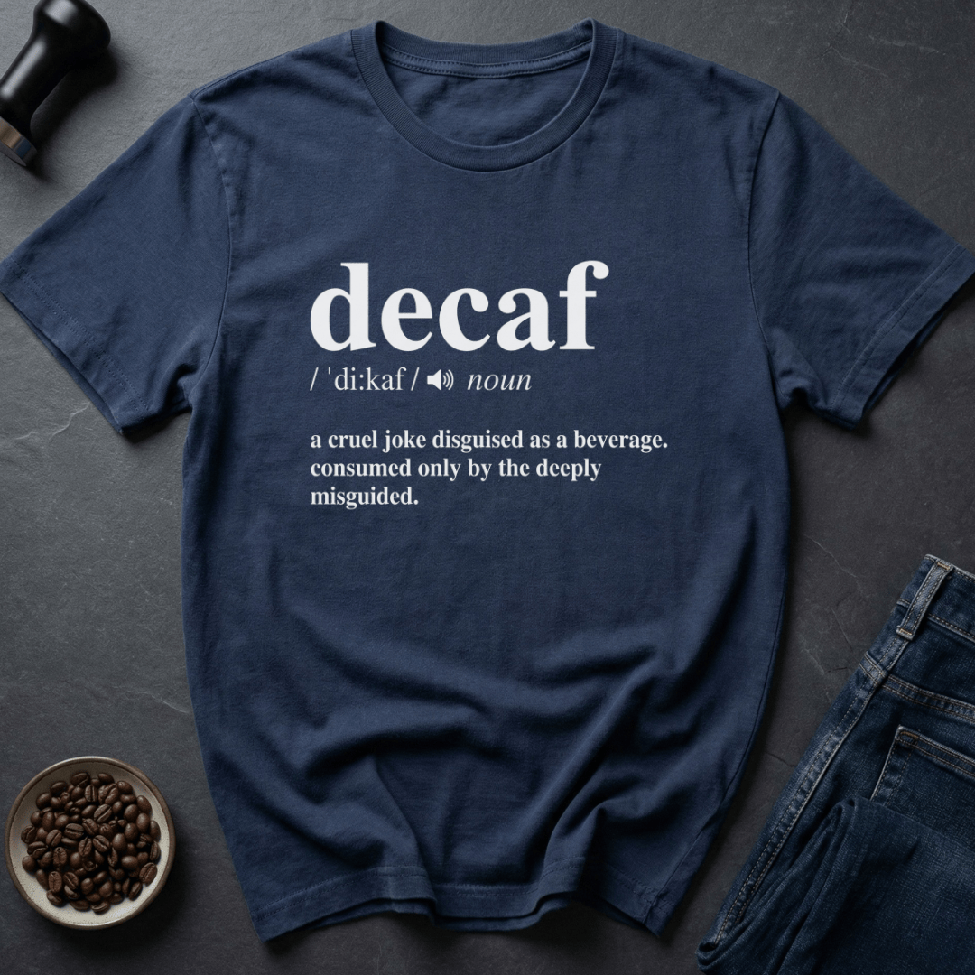Coffee graphic Decaf Joke T-Shirt in by Caffeine Dept