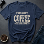 Expensive Coffee T-Shirt