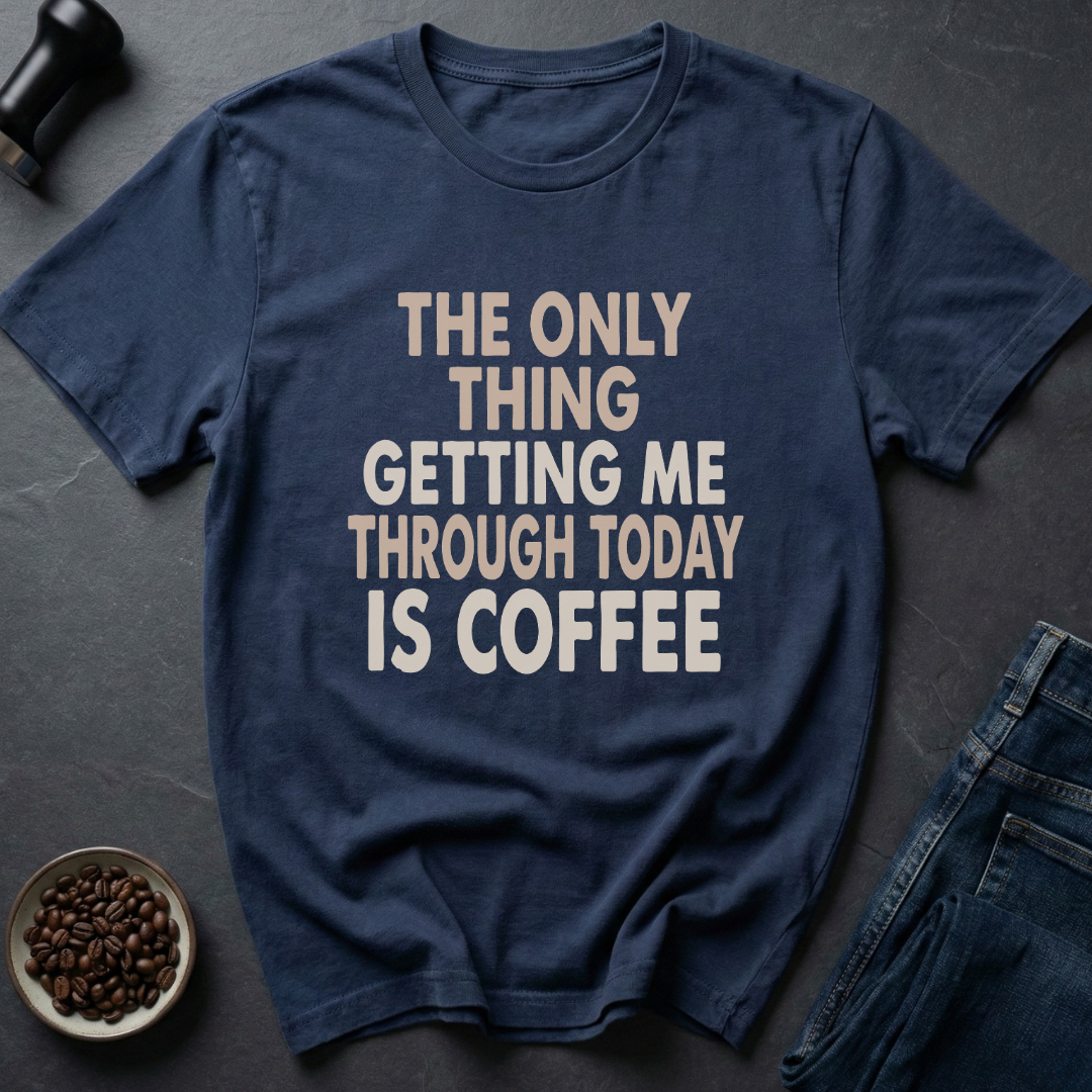 Only Coffee T-Shirt