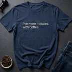 Coffee graphic Five Minutes T-Shirt in by Caffeine Dept