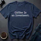 Coffee Investment T-Shirt