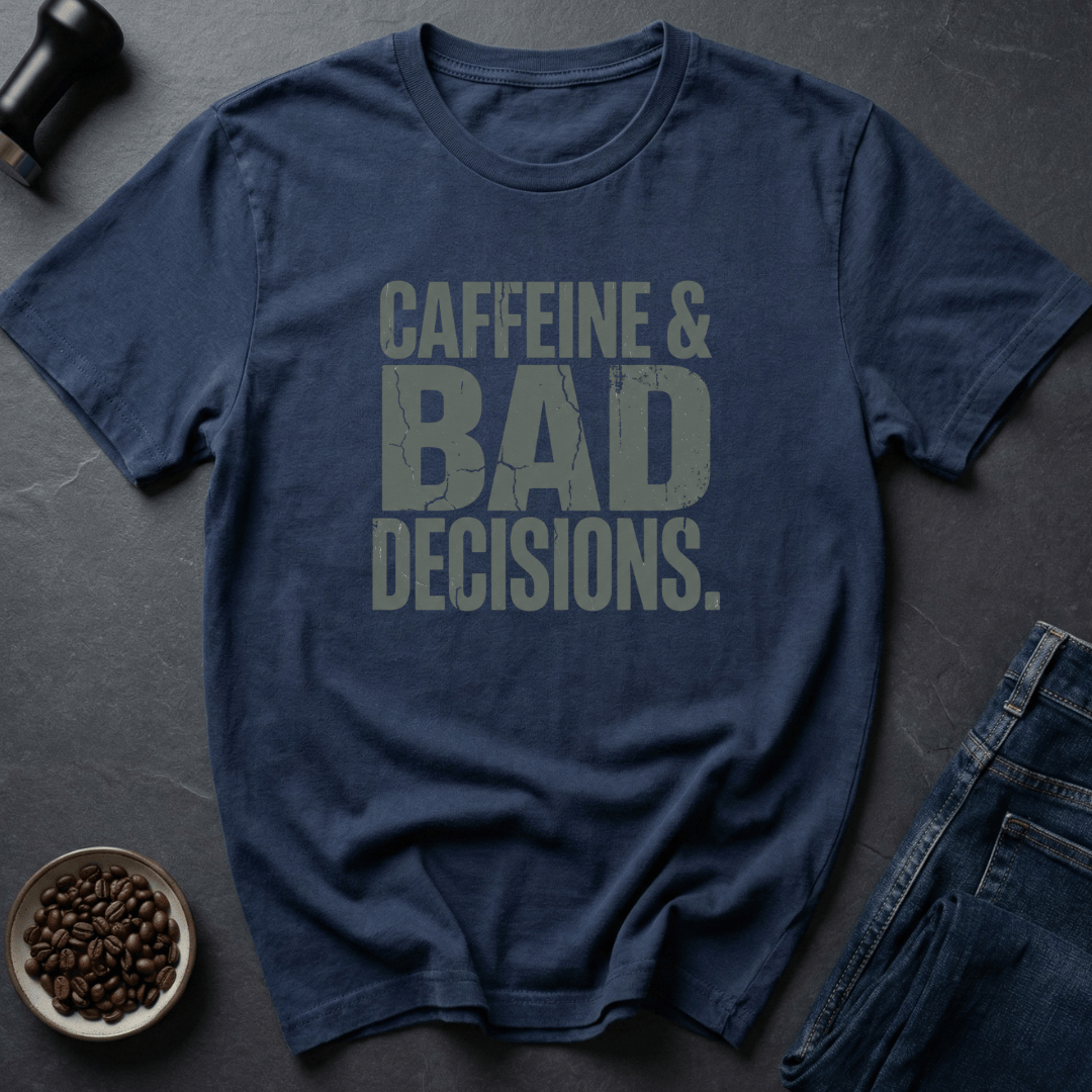 Coffee graphic Caffeine Bad Decisions T-Shirt in by Caffeine Dept