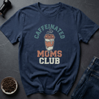 Coffee graphic Caffeinated Moms T-Shirt in by Caffeine Dept